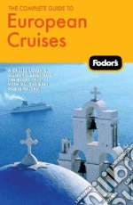 Fodor's The Complete Guide to European Cruises
