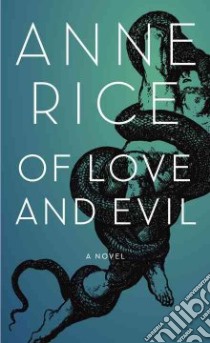Of Love and Evil libro in lingua di Rice Anne