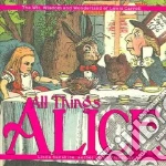 All Things Alice