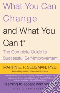 What You Can Change...and What You Can't libro in lingua di Seligman Martin E. P.