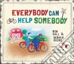 Everybody Can Help Somebody