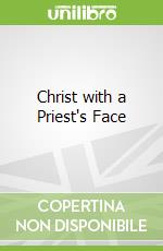 Christ with a Priest's Face