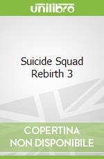 Suicide Squad Rebirth 3
