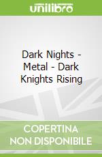 Dark Nights - Metal - Dark Knights Rising