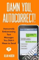 Damn You, Autocorrect!
