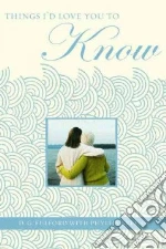 Things I'd Love You to Know