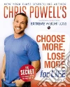 Chris Powell's Choose More, Lose More for Life libro str