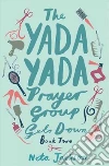 The Yada Yada Prayer Group Gets Down libro str