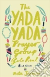 The Yada Yada Prayer Group Gets Real libro str