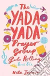 The Yada Yada Prayer Group Gets Rolling libro str