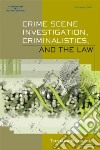 Crime Scene Investigation, Criminalistics, and the Law libro str