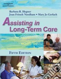 Assisting in Long-term Care libro in lingua di Hegner Barbara R., Gerlach Mary Jo Mirlenbrink