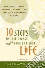 10 Steps to Take Charge of Your Emotional Life