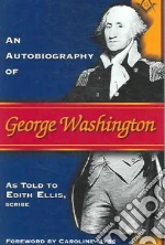 An Autobiography of George Washington