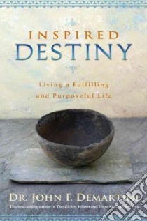 Inspired Destiny libro in lingua di Demartini John F.