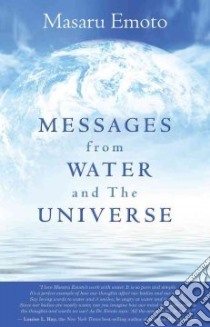 Messages from Water and the Universe libro in lingua di Emoto Masaru