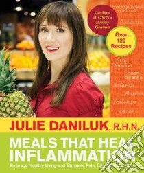 Meals That Heal Inflammation libro in lingua di Daniluk Julie