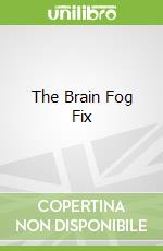 The Brain Fog Fix