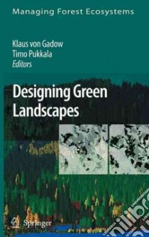 Designing Green Landscapes libro in lingua di Von Gadow Klaus (EDT), Pukkala Timo (EDT)