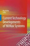 Current Technology Developments of WiMax Systems libro str