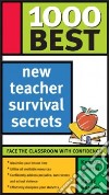 1000 Best New Teacher Survival Secrets libro str