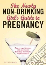The Newly Non-Drinking Girl's Guide to Pregnancy
