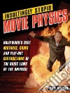 Insultingly Stupid Movie Physics libro str