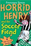 Horrid Henry and the Soccer Fiend libro str