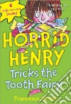 Horrid Henry Tricks the Tooth Fairy libro str
