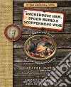Smokehouse Ham, Spoon Bread & Scuppernong Wine libro str