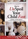 How to Unspoil Your Child Fast libro str