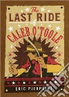 The Last Ride of Caleb O'toole libro str