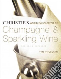 Christie's World Encyclopedia of Champagne & Sparkling Wine libro in lingua di Stevenson Tom, Avellan Essi
