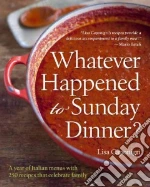 Whatever Happened to Sunday Dinner?