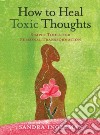 How to Heal Toxic Thoughts libro str