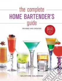 The Complete Home Bartender's Guide libro in lingua di Calabrese Salvatore