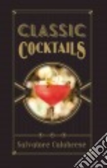 Classic Cocktails libro in lingua di Calabrese Salvatore