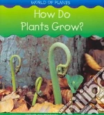 How Do Plants Grow?