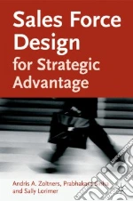 Sales Force Design for Strategic Advantage