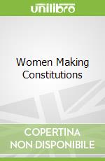Women Making Constitutions