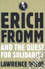 Erich Fromm And The Quest For Solidarity