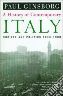 A History of Contemporary Italy libro in lingua di Ginsborg Paul