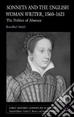 Sonnets And The English Woman Writer, 1560-1621