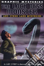 The Loch Ness Monster and Other Lake Monsters