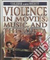Violence in Movies, Music, and the Media libro str
