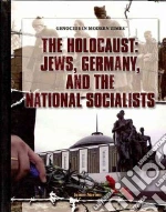 The Holocaust: Jews, Germany, and the National Socialists