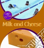 Milk and Cheese