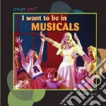 I Want to Be in Musicals