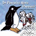 Do Penguins Have Puppies?