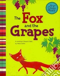 The Fox and the Grapes libro in lingua di Aesop, White Mark (RTL), Rojo Sara (ILT)